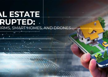 Real Estate Disrupted: Platforms, Smart Homes, and Drones