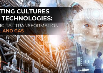 Shifting Cultures and Technologies: The Digital Transformation of Oil & Gas