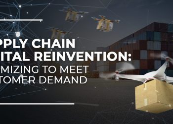 Supply Chain Digital Reinvention: Optimizing to Meet Customer Demand