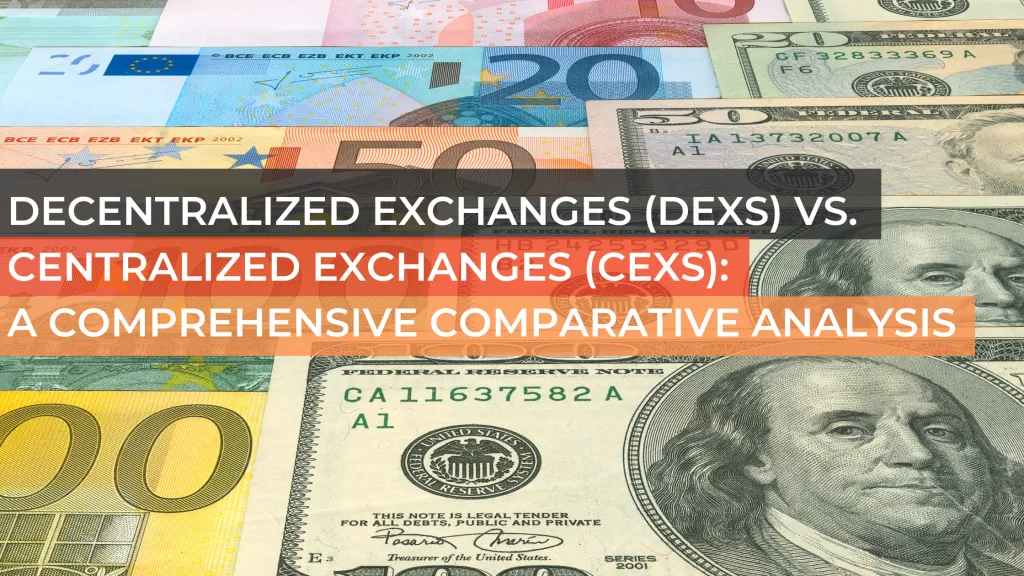 DEXs and CEXs