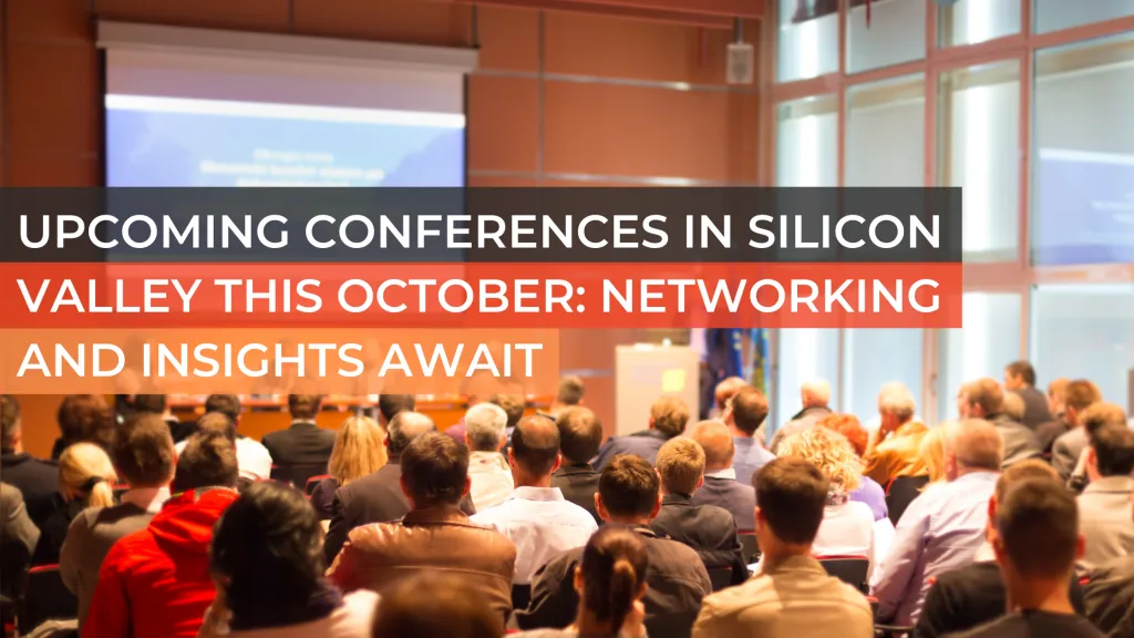 Upcoming Conferences in Silicon Valley this October: Networking and Insights Await