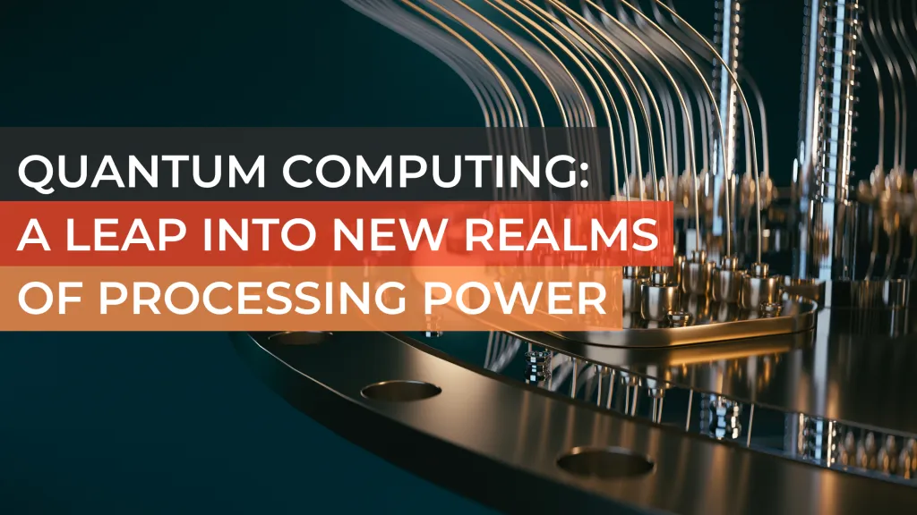 Quantum Computing: A Leap into New Realms of Processing Power